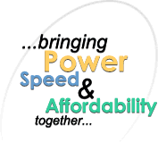 ...bringing power, speed and affordability together...